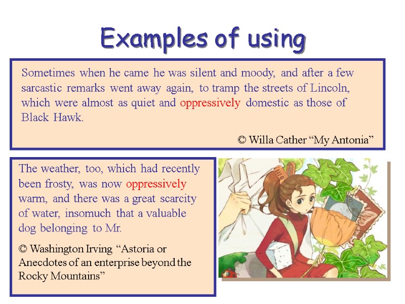 Examples of using Sometimes when he came he was silent and moody, and after